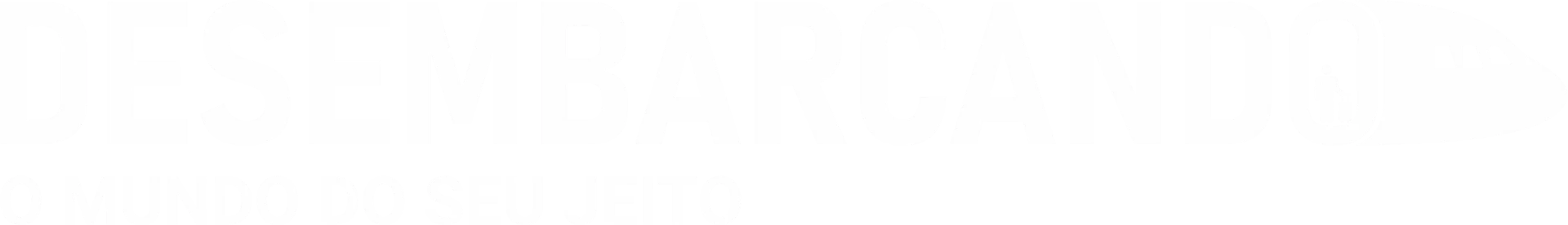 Desembarcando — O mundo do seu jeito